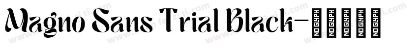 Magno Sans Trial Black字体转换